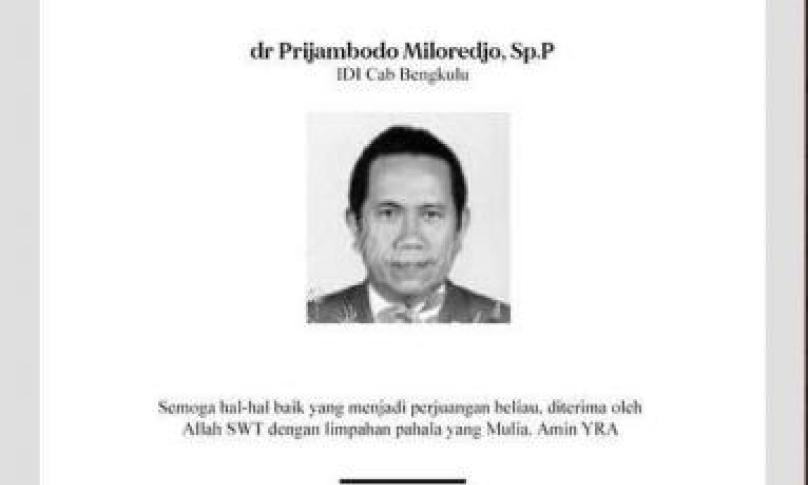 Ucapan duka dari pengurus IDI Bengkulu atas wafatnya dr. Prijambodo Miloredjo, Sp. P.